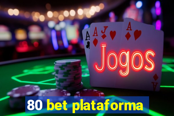 80 bet plataforma